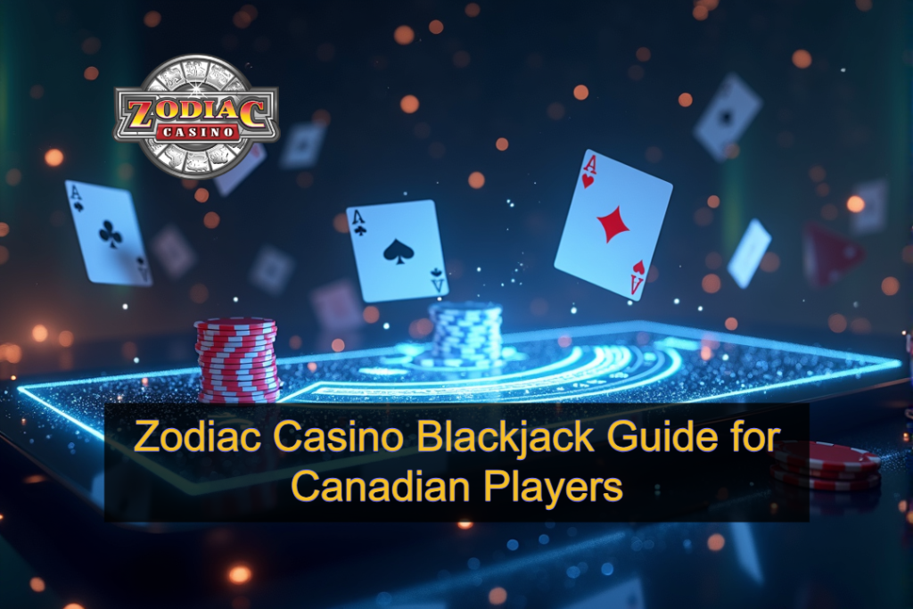 Zodiac Casino Blackjack Guide for Canadian Players